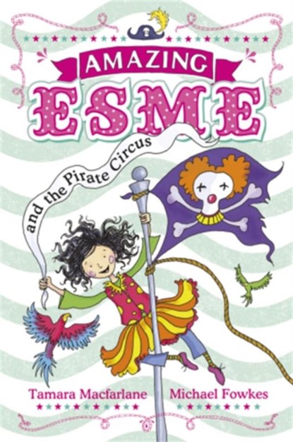 Amazing Esme and the Pirate Circus, Tamara Macfarlane - Paperback - 9780340999950