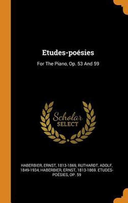 Etudes-Po sies, Ernst Haberbier ; Adolf Ruthardt - Gebonden - 9780343321574