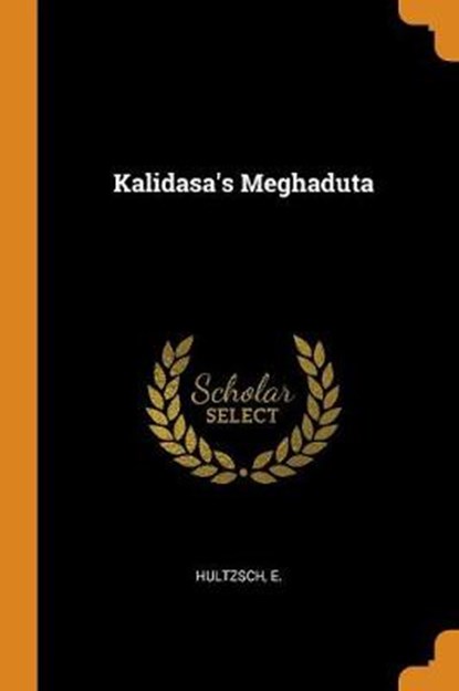 Kalidasa's Meghaduta, E Hultzsch - Paperback - 9780343454210