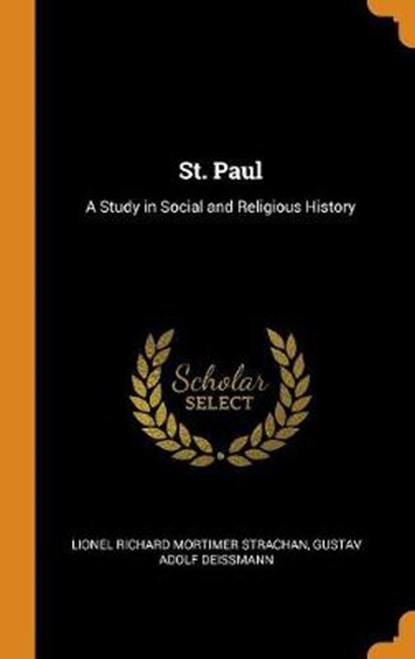 St. Paul, STRACHAN,  Lionel Richard Mortimer ; Deissmann, Gustav Adolf - Gebonden - 9780344853142