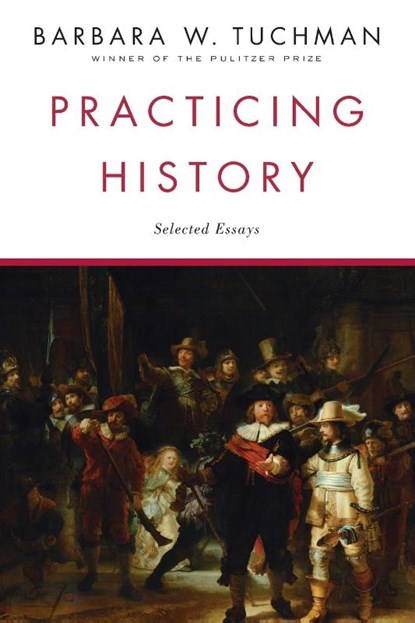 Practicing History, Barbara W. Tuchman - Paperback - 9780345303639