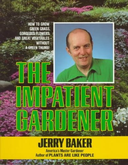 The Impatient Gardener, BAKER,  Jerry - Paperback - 9780345309495