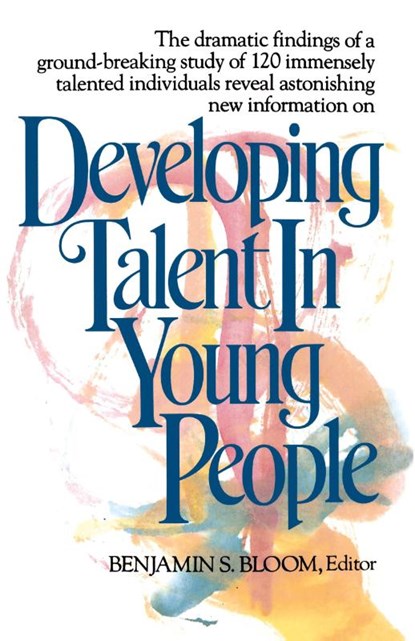 Developing Talent in Young People, Benjamin S. Bloom - Paperback - 9780345315090