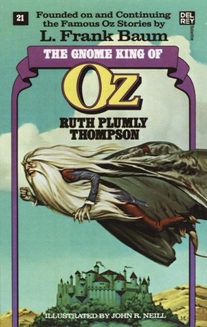 The Gnome King of Oz (The Wonderful Oz Books, #21), Ruth Plumly Thompson - Paperback - 9780345323583