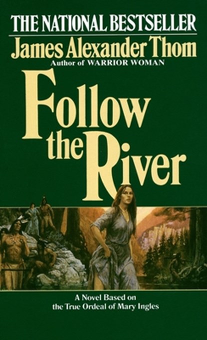 Follow the River, James Alexander Thom - Paperback - 9780345338549