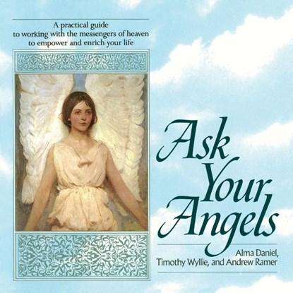 Ask Your Angels, Alma Daniel ; Timothy Wyllie ; Andrew Ramer - Paperback - 9780345363589