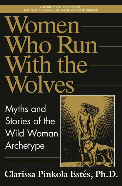 Estés, C: Women Who Run with the Wolves, Clarissa Pinkola Estés - Gebonden - 9780345377449