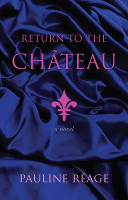 RETURN TO THE CHATEAU, Pauline Reage - Paperback - 9780345394651