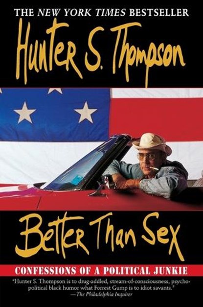 Better Than Sex, Hunter S. Thompson - Paperback - 9780345396358