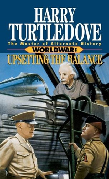 Upsetting the Balance (Worldwar, Book Three), Harry Turtledove - Paperback - 9780345402400