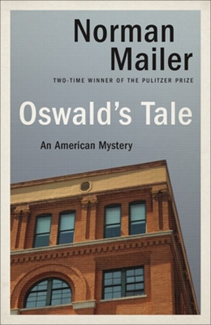 Oswald's Tale: An American Mystery, Norman Mailer - Paperback - 9780345404374