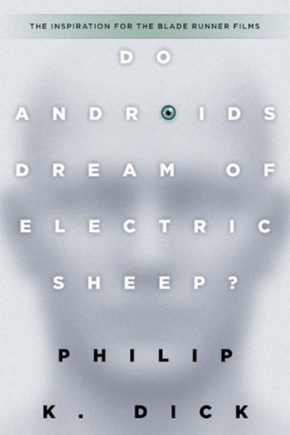 Do Androids Dream of Electric Sheep?, Philip K. Dick - Paperback - 9780345404473