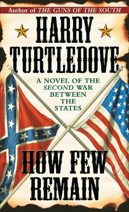 Turtledove, H: How Few Remain, Harry Turtledove - Paperback - 9780345406149