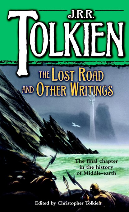 LOST ROAD & OTHER WRITINGS, J. R. R. Tolkien - Paperback - 9780345406859