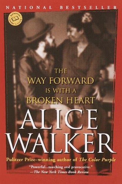 The Way Forward Is With a Broken Heart, WALKER,  Alice - Paperback - 9780345407955