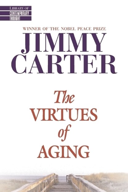 The Virtues of Aging, Jimmy Carter - Paperback - 9780345425928