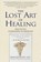 The Lost Art of Healing, Bernard Lown - Paperback - 9780345425973