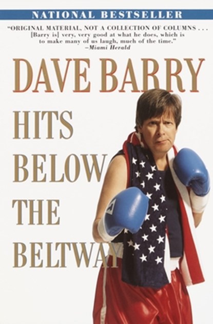 Dave Barry Hits Below the Beltway, Dave Barry - Paperback - 9780345432483