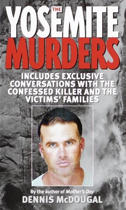 The Yosemite Murders, MCDOUGAL,  Dennis - Paperback - 9780345438348