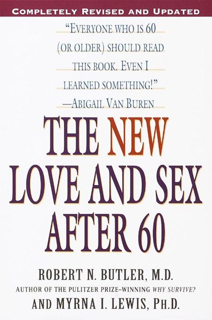 Butler, R: New Love and Sex After 60, Robert N. Butler ; Myrna I. Lewis - Paperback - 9780345442116