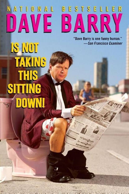 Dave Barry Is Not Taking This Sitting Down, Dave Barry - Paperback - 9780345444103