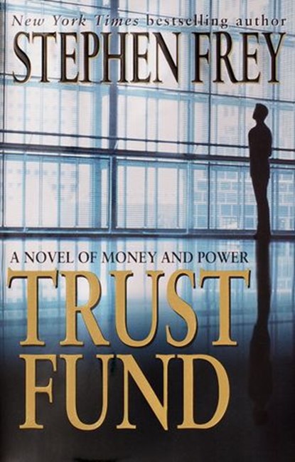 Trust Fund, Stephen Frey - Ebook - 9780345447142