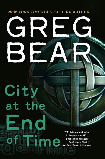 City at the End of Time, Greg Bear - Paperback - 9780345448408