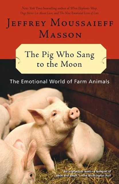 PIG WHO SANG TO THE MOON, Jeffrey Moussaieff Masson - Paperback - 9780345452825