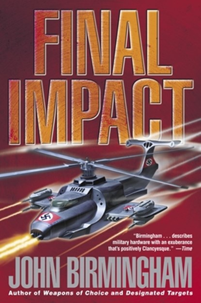 Final Impact: A Novel of the Axis of Time, John Birmingham - Paperback - 9780345457165