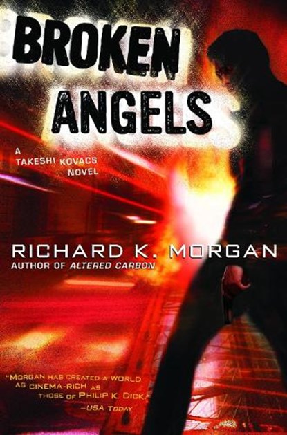 Broken Angels, Richard K. Morgan - Paperback - 9780345457714
