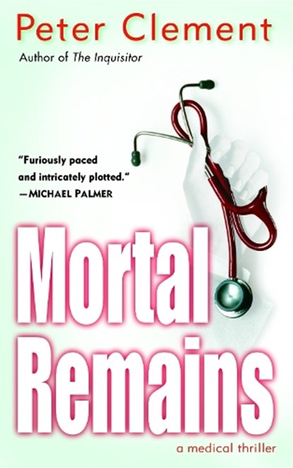 Mortal Remains, CLEMENT,  Peter - Paperback - 9780345457790