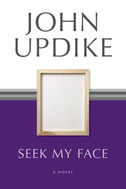 Seek My Face, John Updike - Paperback - 9780345460868