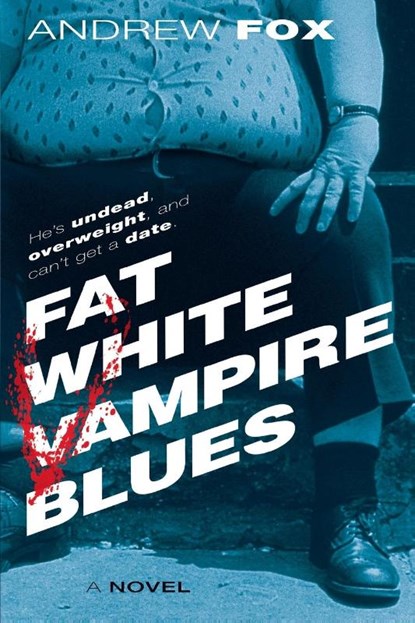Fat White Vampire Blues, Andrew Fox - Paperback - 9780345463333