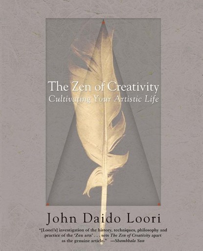 The Zen of Creativity, John Daido Loori - Paperback - 9780345466334