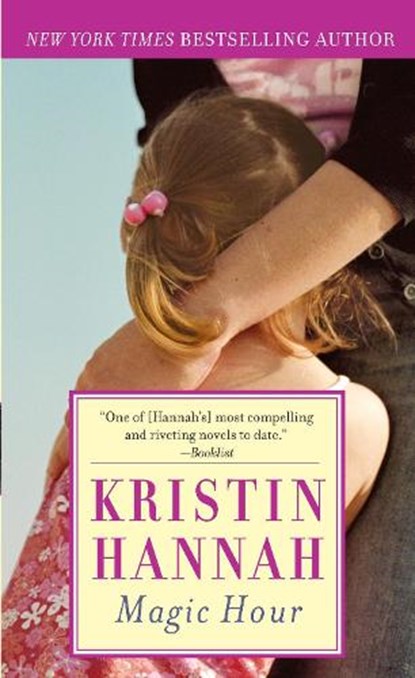 MAGIC HOUR, Kristin Hannah - Paperback - 9780345467539