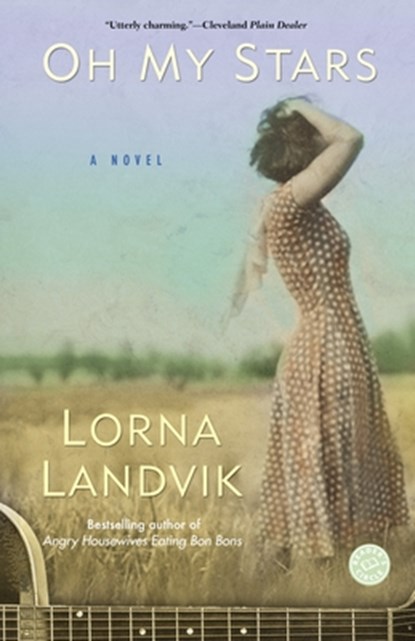 Oh My Stars, Lorna Landvik - Paperback - 9780345468369