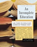An Incomplete Education | Jones, Judy ; Wilson, William | 