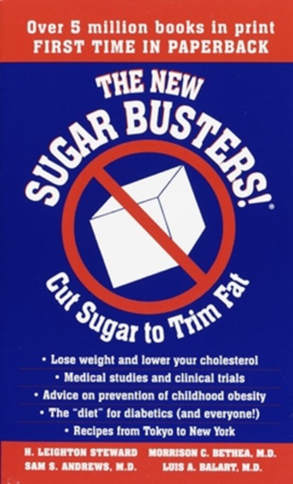 The New Sugar Busters!, H. Leighton Steward ; Morrison Bethea ; Sam Andrews ; Luis Balart - Paperback - 9780345469588