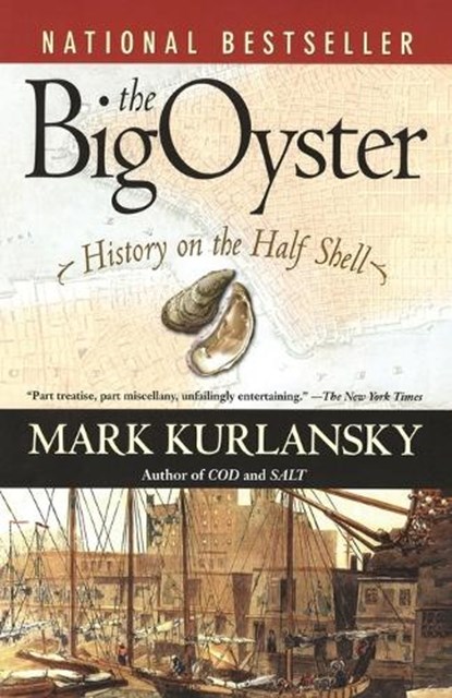The Big Oyster, Mark Kurlansky - Paperback - 9780345476395
