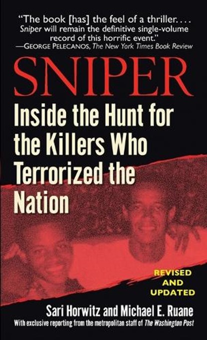 Sniper: Inside the Hunt for the Killers Who Terrorized the Nation, Sari Horwitz - Paperback - 9780345476623