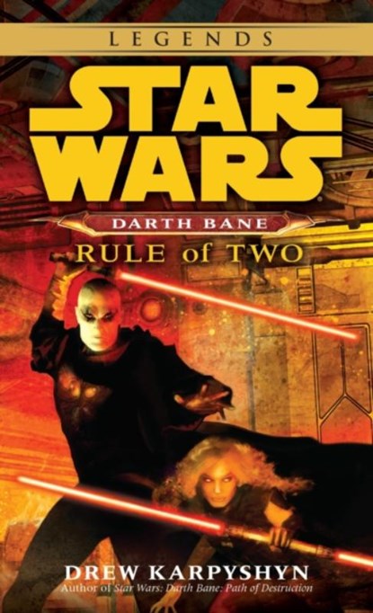 Rule of Two: Star Wars Legends (Darth Bane), KARPYSHYN,  Drew - Paperback - 9780345477491