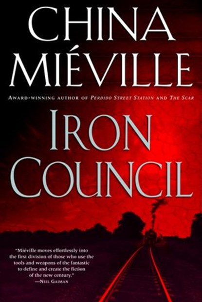 Iron Council, China Miéville - Ebook - 9780345478542