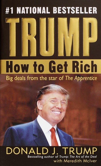 Trump: How to Get Rich, Donald J. Trump ; Meredith McIver - Paperback - 9780345481030