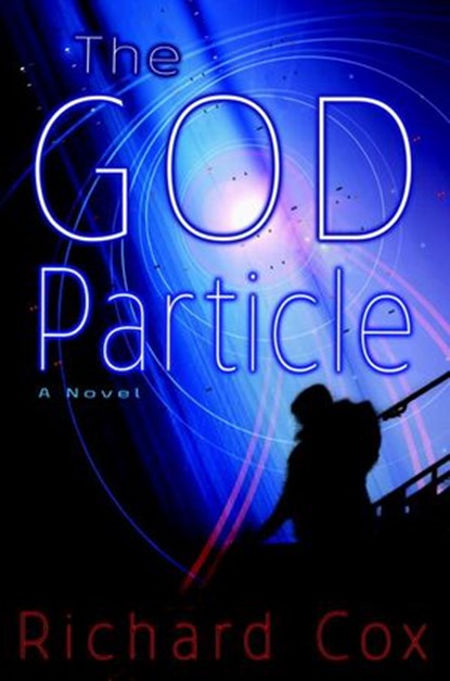 The God Particle, Richard Cox - Ebook - 9780345484352