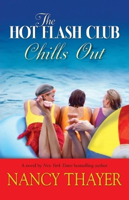 The Hot Flash Club Chills Out, Nancy Thayer - Paperback - 9780345485540