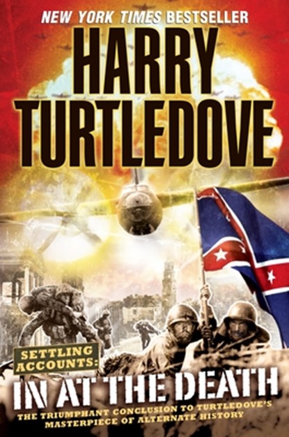 In at the Death (Settling Accounts, Book Four), Harry Turtledove - Paperback - 9780345492487