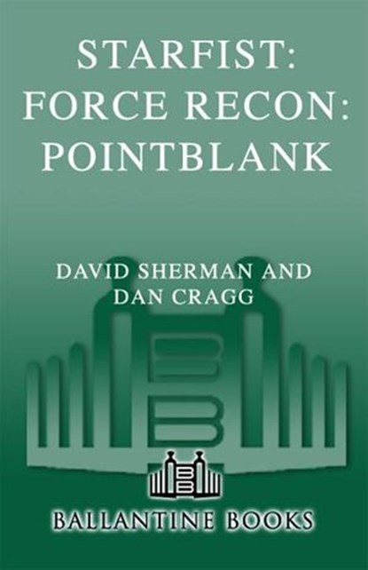 Starfist: Force Recon: Pointblank, David Sherman ; Dan Cragg - Ebook - 9780345493637