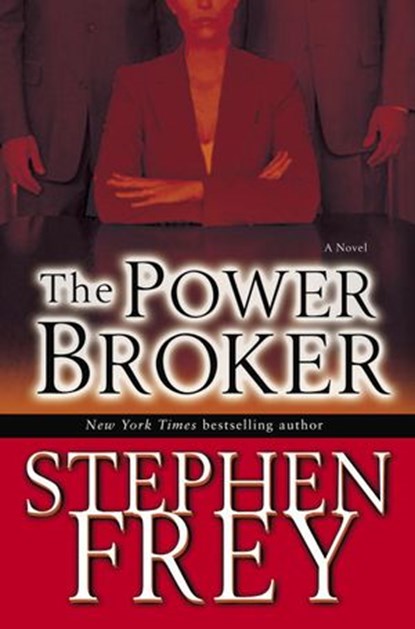 The Power Broker, Stephen Frey - Ebook - 9780345493781