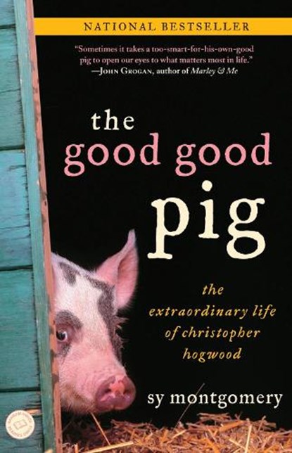 GOOD GOOD PIG, Sy Montgomery - Paperback - 9780345496096