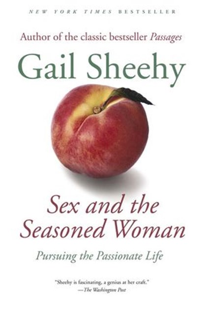 Sex and the Seasoned Woman, Gail Sheehy - Ebook - 9780345497192